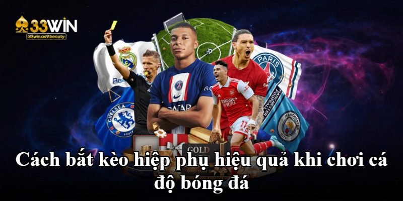 Cách bắt kèo hiệp phụ hiệu quả khi chơi cá độ bóng đá