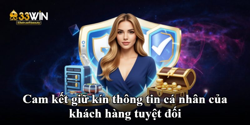 Cam kết giữ kín thông tin cá nhân của khách hàng tuyệt đối