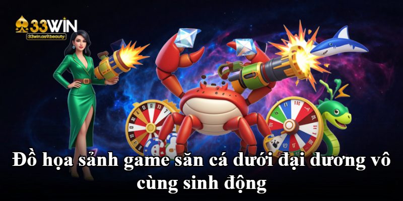 Đồ họa sảnh game săn cá dưới đại dương vô cùng sinh động