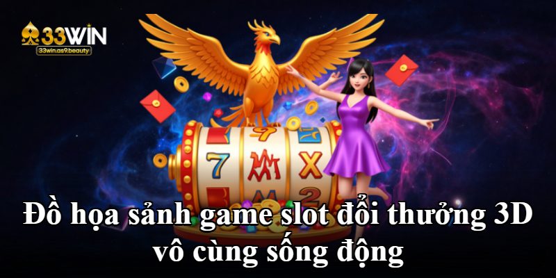 Đồ họa sảnh game slot đổi thưởng 3D vô cùng sống động