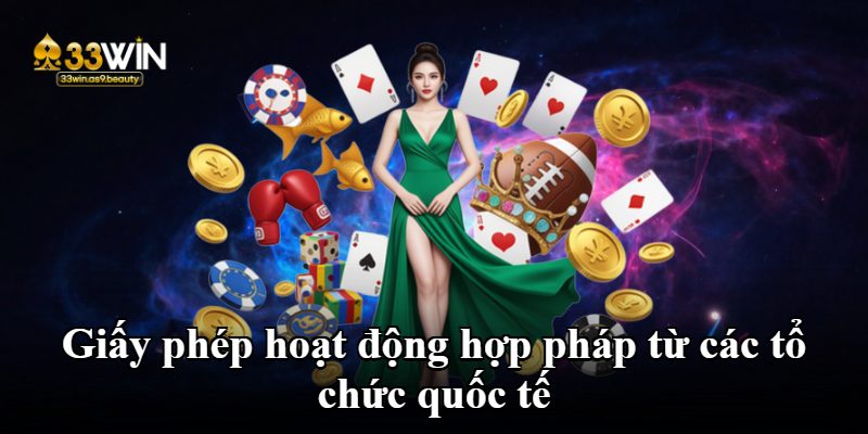 Giấy phép hoạt động hợp pháp từ các tổ chức quốc tế
