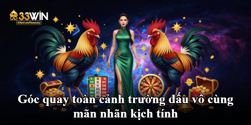 Góc quay toàn cảnh trường đấu vô cùng mãn nhãn kịch tính