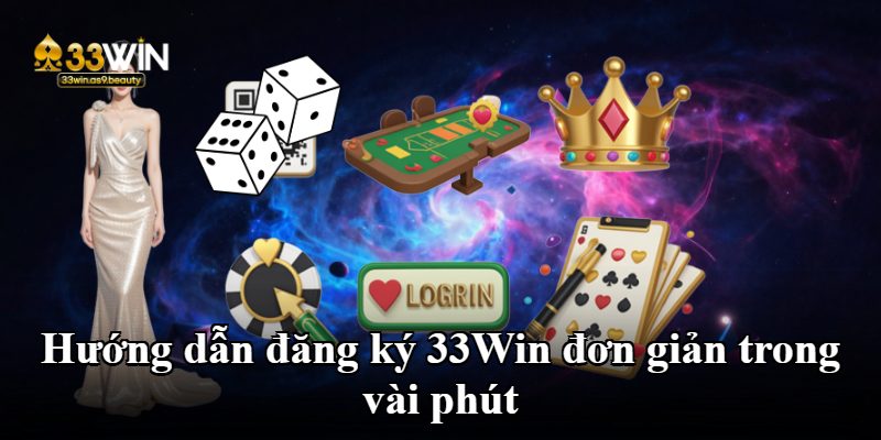 Hướng dẫn đăng ký 33Win đơn giản trong vài phút